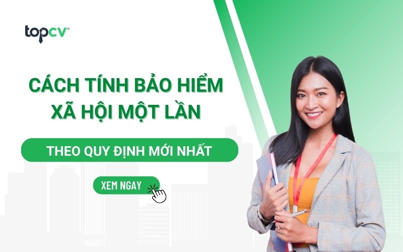 Cách tính bảo hiểm xã hội 1 lần theo quy định mới nhất 2024